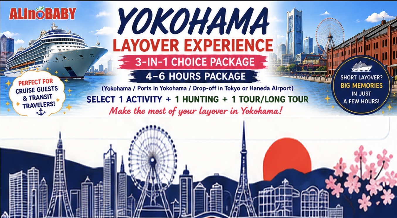 Yokohama Transit/Layover : Activity + Hunting + Tour (4-6hours or less) "ALInoBABY" (605107.1400)